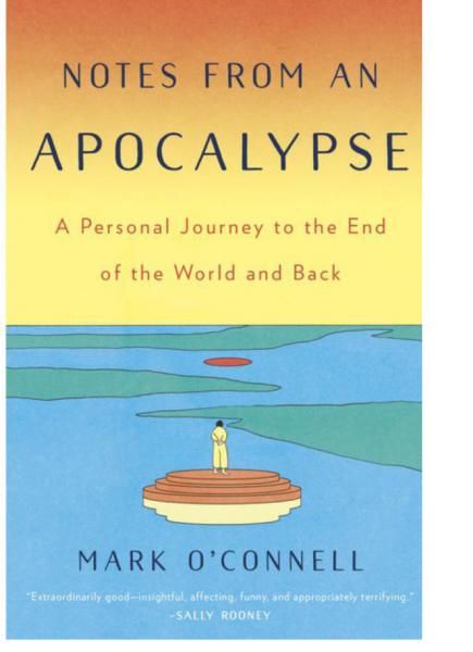 Notes From an Apocalypse by Mark O'Connell
